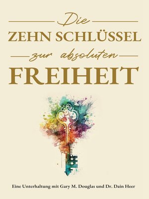 cover image of Die Zehn Schlüssel zur absoluten Freiheit